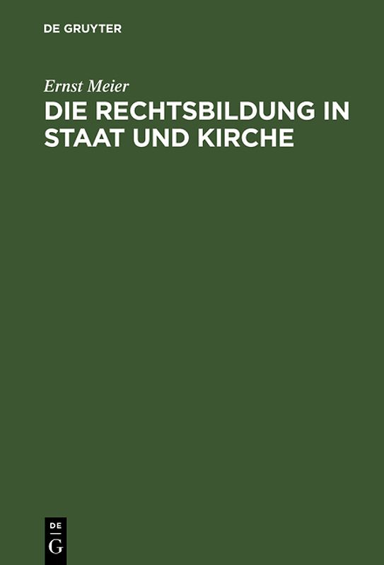 Die Rechtsbildung in Staat und Kirche