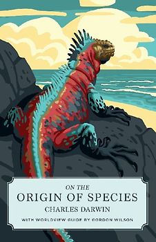 On the Origin of Species (Canon Classics Worldview Edition)