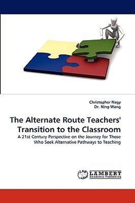 The Alternate Route Teachers'' Transition to the Classroom