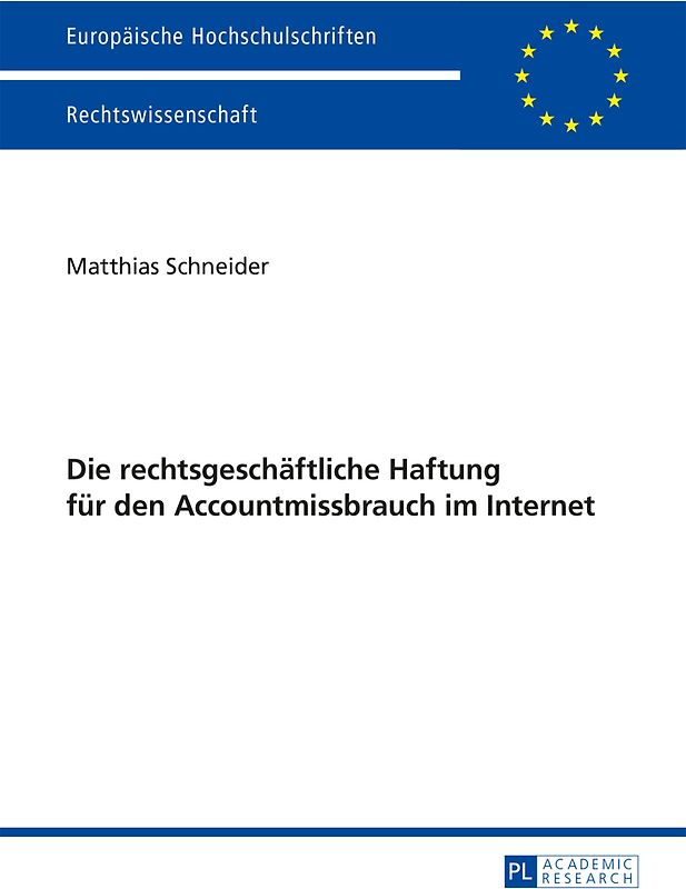 Die rechtsgeschaeftliche Haftung fuer den Accountmissbrauch im Internet