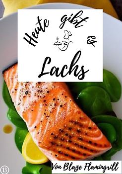 Heute gibt es / Heute gibt es - Lachs