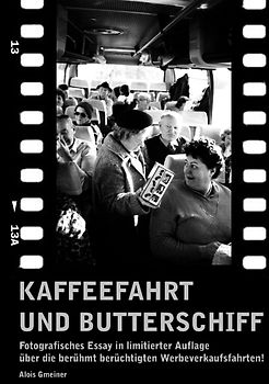 Kaffeefahrt und Butterschiff. Ein fotografisches Essay über eine Werbeverkaufsfahrt