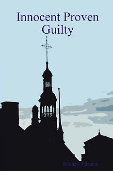 Innocent Proven Guilty