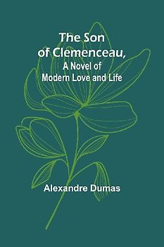 The Son of Clemenceau, A Novel of Modern Love and Life