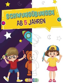 Schwungübungen ab 5 Jahren: Schwungübungen zur Verbesserung der Konzentration und Feinmotorik - Spielerische Lernübungen für die Vorschule