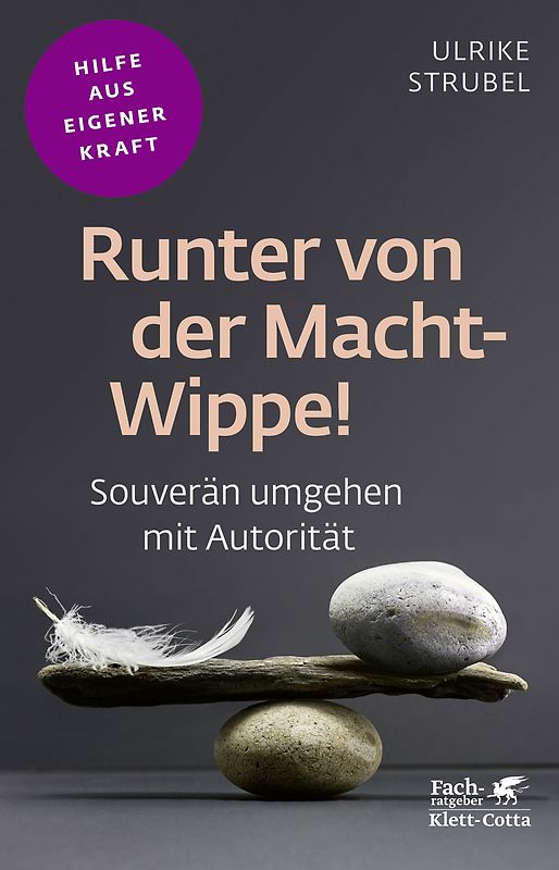 Runter von der Macht-Wippe! (Fachratgeber Klett-Cotta, Bd.)