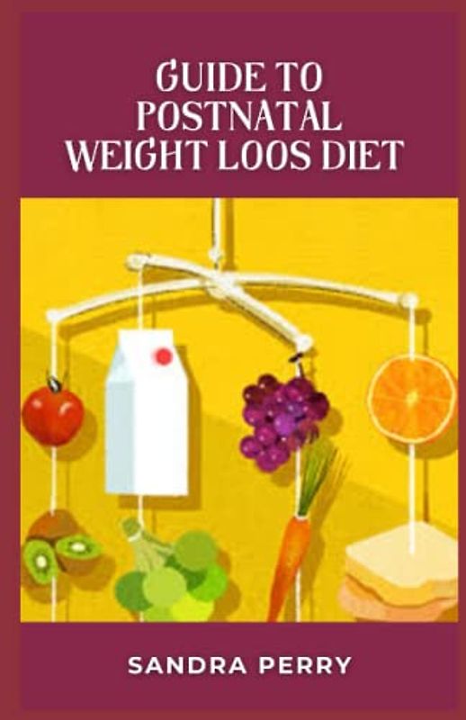 Guide to Postnatal Weight Loos Diet: Carrying some extra weight after pregnancy is very common and nothing to get down on yourself about.