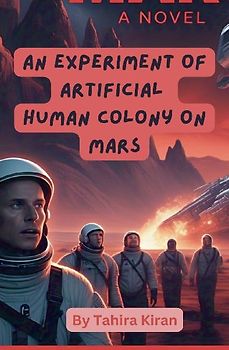 An Experiment of Artificial Human Colony on Mars