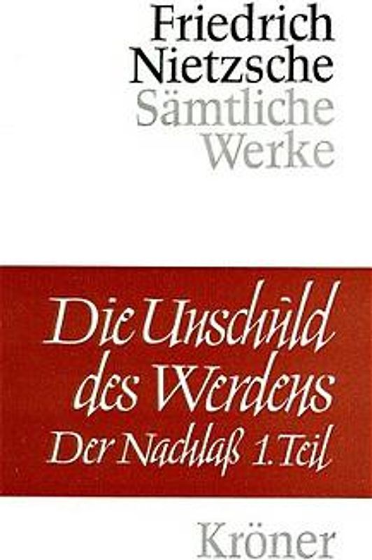 Die Unschuld des Werdens / Der Nachlass