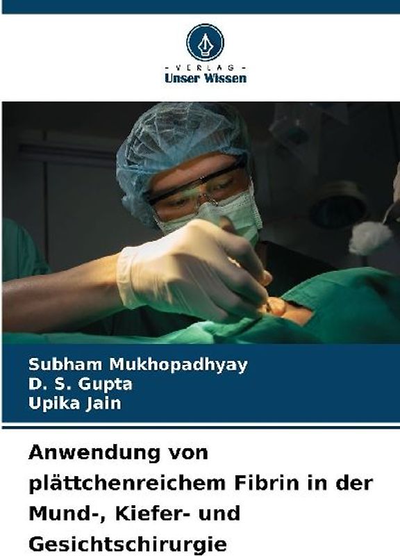 Anwendung von plättchenreichem Fibrin in der Mund-, Kiefer- und Gesichtschirurgie