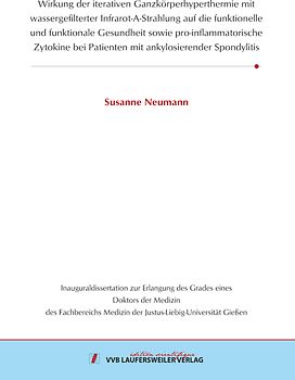 Wirkung der iterativen Ganzkörperhyperthermie mit wassergefilterter Infrarot-A-Strahlung auf die funktionelle und funktionale Gesundheit sowie pro-inflammatorische Zytokine bei Patienten mit ankylosierender Spondylitis