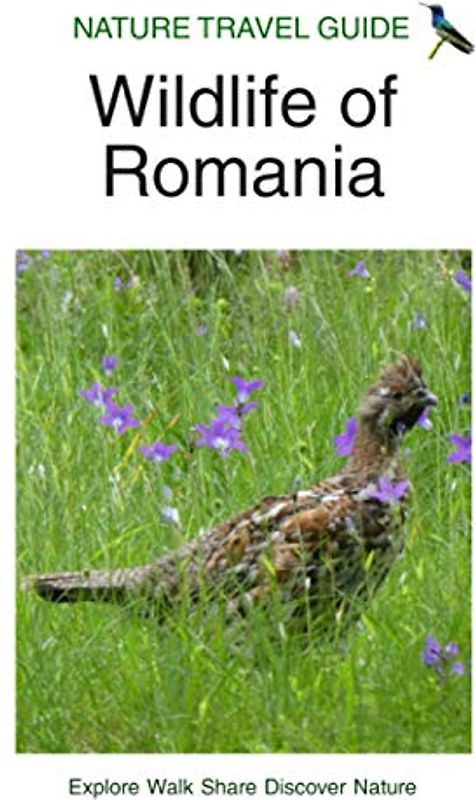 Nature Travel Guide: Wildlife of Romania (Nature Travel Guide Series)
