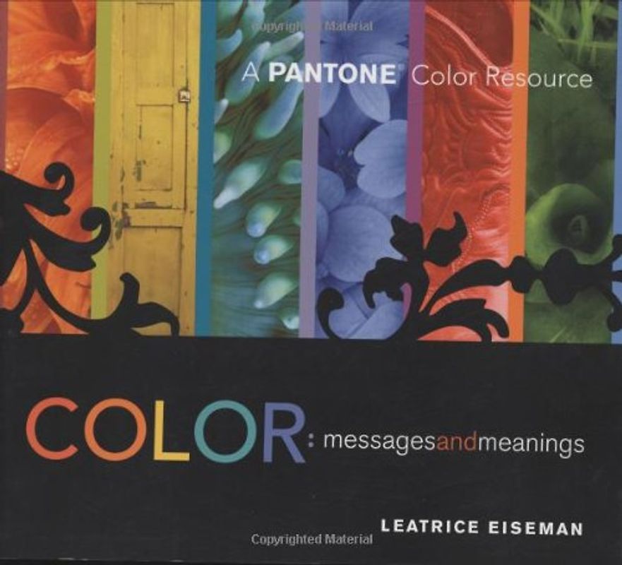 Color: Messages & Meanings: A Pantone Color Resource - Eiseman, Leatrice
