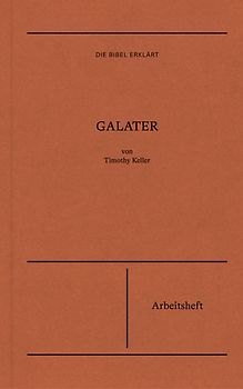 Galater | Arbeitsheft (Die Bibel erklärt)