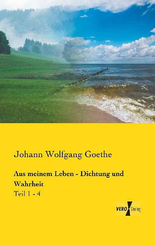 Aus meinem Leben - Dichtung und Wahrheit