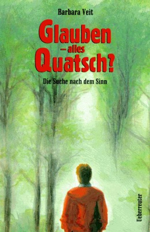 Glauben - Alles Quatsch?. Die Suche nach dem Sinn