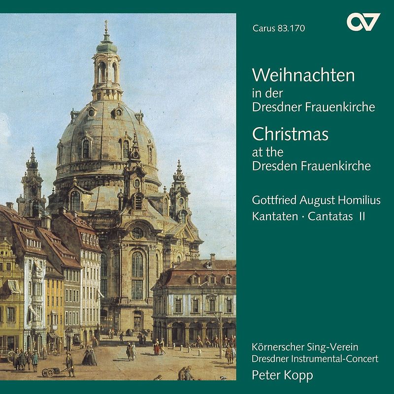 Weihnachten in der Dresdner Frauenkirche: Peter Kopp & der Körnerscher Sing-Verein: Gottfried August Homilius - Kantaten