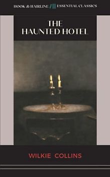 The Haunted Hotel: A Mystery of Modern Venice (Annotated)