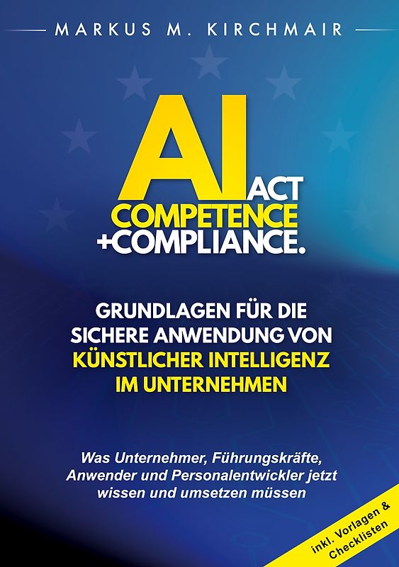 AI Act Competence + Compliance - Grundlagen für die sichere Anwendung von Künstlicher Intelligenz im Unternehmen