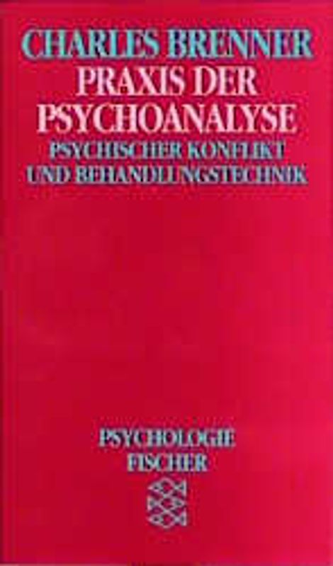 Praxis der Psychoanalyse. Psychologischer Konflikt und Behandlungstechnik