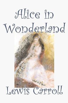 Alice in Wonderland by Lewis Carroll, Fiction, Classics, Fantasy, Literature
