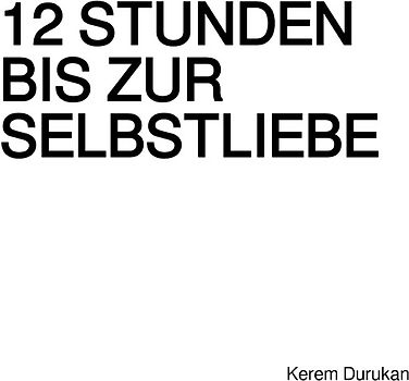12 Stunden bis zur Selbstliebe