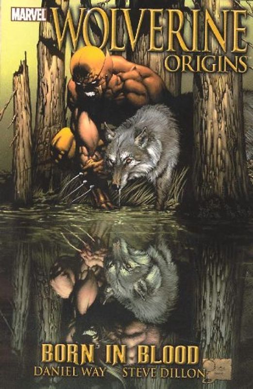 Wolverine: Origins Volume 1 - Born In Blood: Origins - Born in Blood: V.1 (Wolverine (Marvel) (Quality Paper)) - Way, Daniel