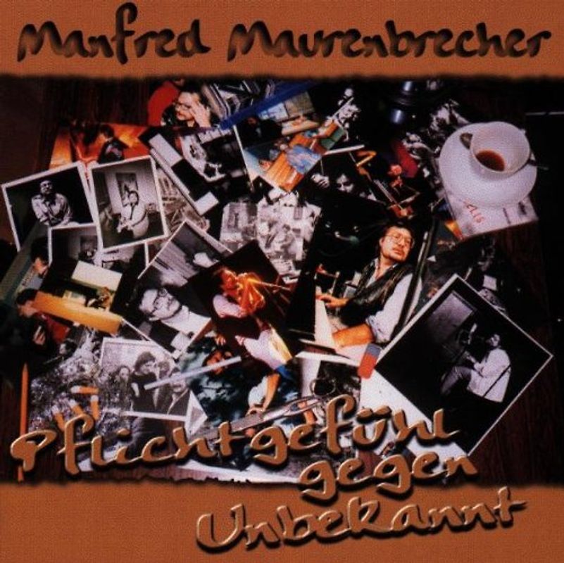 Manfred Maurenbrecher - Pflichtgefühl Gegen Unbekannt