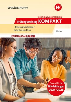 Prüfungsvorbereitung Prüfungstraining KOMPAKT - Industriekaufmann/Industriekauffrau