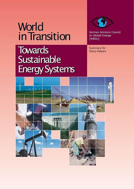 World in Transition: Towards sustainable Energy Systems