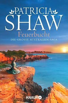 Feuerbucht. Die große Australien-Saga
