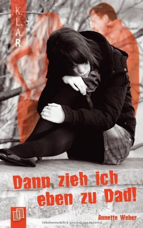 K.L.A.R. - Taschenbuch Dann zieh ich eben zu Dad!