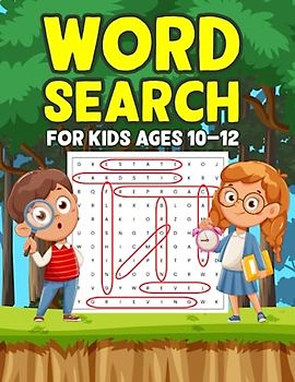 Word Search for Kids Ages 10-12: Challenging Puzzle Activity Book for Children from 4th Grade Upwards