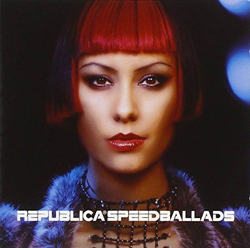 Republica - Speed Ballads/Intl.Version