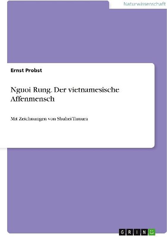 Nguoi Rung. Der vietnamesische Affenmensch