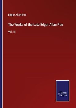 The Works of the Late Edgar Allan Poe