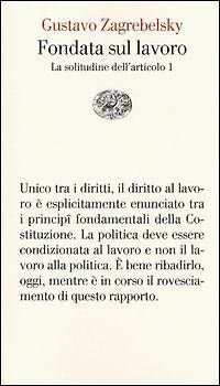 Fondata sul lavoro. La solitudine dell'articolo 1
