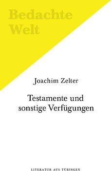 Testamente und sonstige Verfügungen (ein Sprechstück).