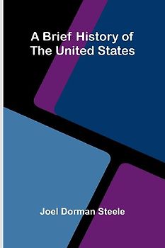 A Brief History Of The United States.