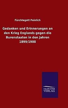 Gedanken und Erinnerungen an den Krieg Englands gegen die Burenstaaten in den Jahren 1899/1900