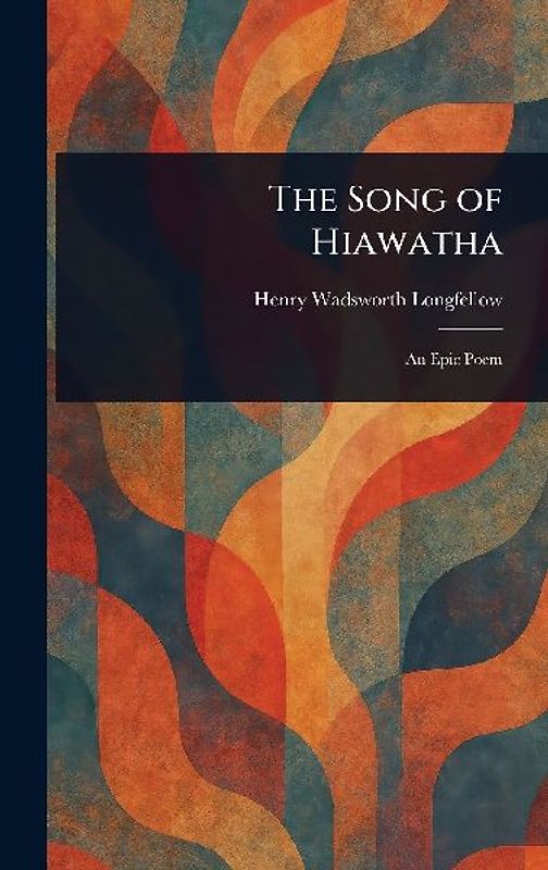 The Song of Hiawatha