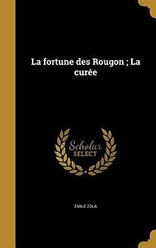 La fortune des Rougon; La curée