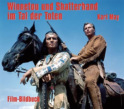 Karl May. Winnetou und Shatterhand im Tal der Toten