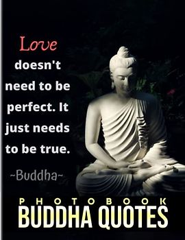Buddha Quotes Photobook: Motivational Book with 40 Images for Young Generation, Adults | Decor Living Room, Bedroom, Office | Anxiety Relief | Birthday | Creatives
