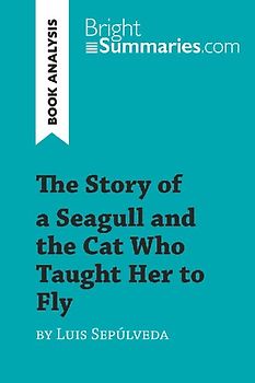 The Story of a Seagull and the Cat Who Taught Her to Fly by Luis de Sepúlveda (Book Analysis)