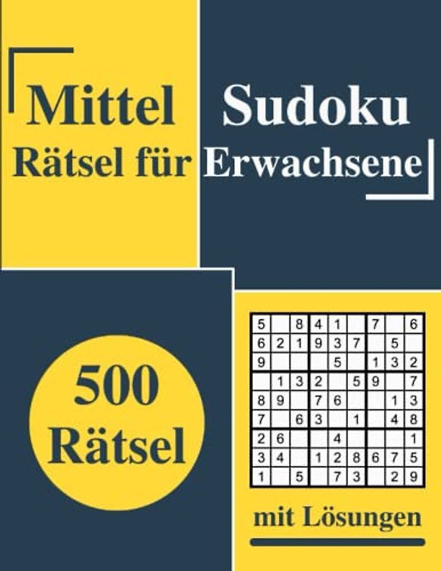 Mittel Sudoku Rätsel für Erwachsene: 500 Sudoku Rätsel mit Lösungen: Mittel