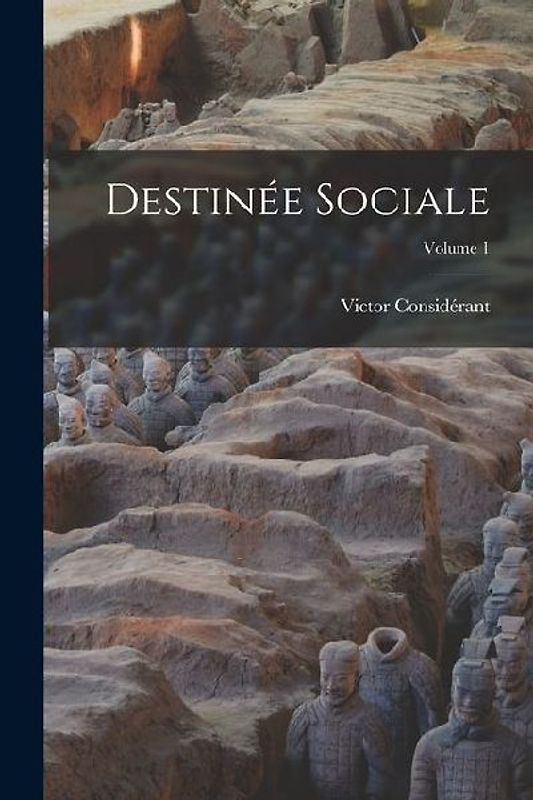 Destinée Sociale; Volume 1