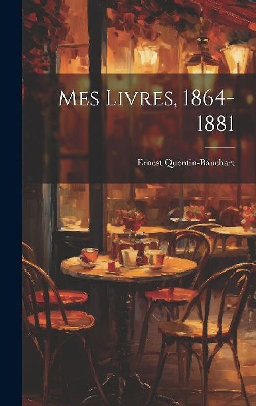 Mes Livres, 1864-1881