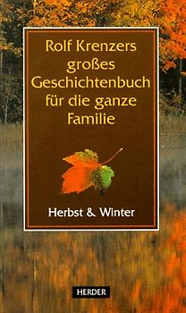 Rolf Krenzers grosses Geschichtenbuch für die ganze Familie. Herbst und Winter