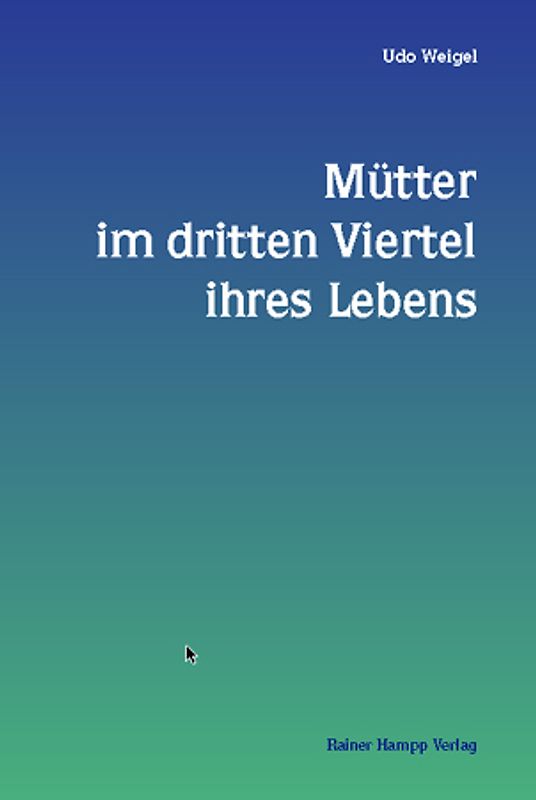 Mütter im dritten Viertel ihres Lebens
